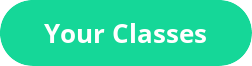 Wide green button "Your Classes"